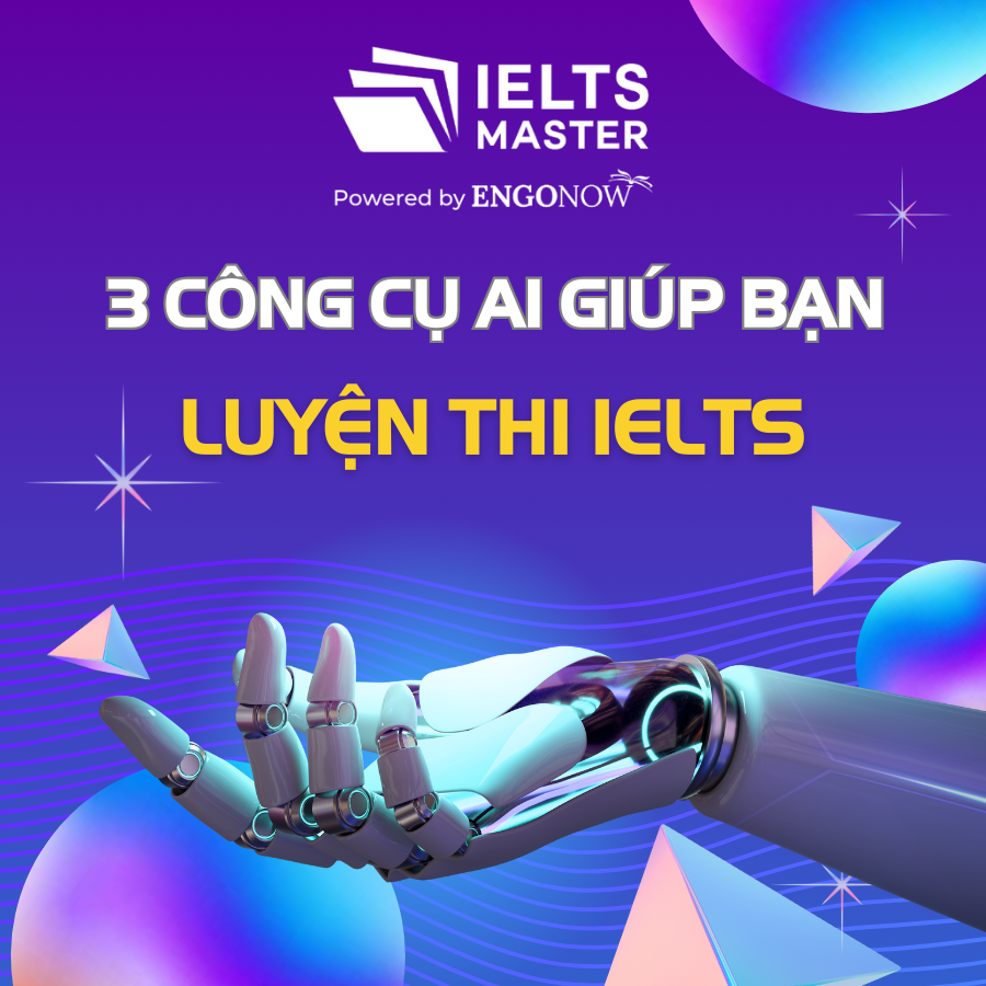 3 công cụ AI giúp luyện thi IELTS